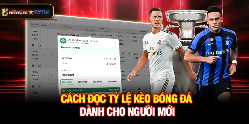 Tỷ Lệ Keonhacai 5 - Kèo Bóng Đá Cập Nhật Trực Tuyến Hôm Nay 3 Cách đọc tỷ lệ kèo bóng đá dành cho người mới