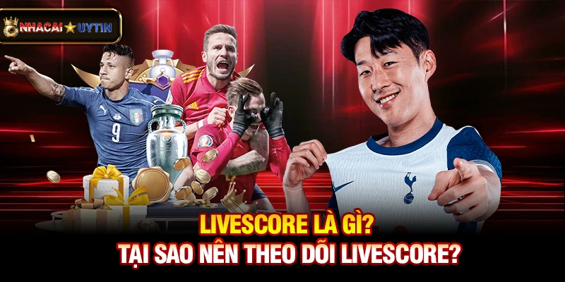 Livescore - Cập Nhật Tỷ Số Bóng Đá Trực Tuyến Nhanh Và Chính Xác 1 Livescore là gì? Tại sao nên theo dõi livescore?
